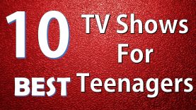 Top 10 Best TV Shows For Teenagers