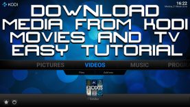 DOWNLOAD MOVIES AND TV SHOWS FROM KODI – EASY TUTORIAL – SAVE FILES TO YOUR DEVICE – MARCH 2016