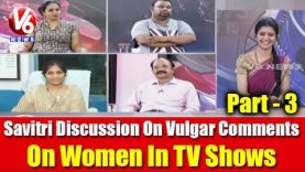 Savitri Discussion On Volgar Comments On Women In TV Shows | 7PM Discussion | Part 3 | V6 News