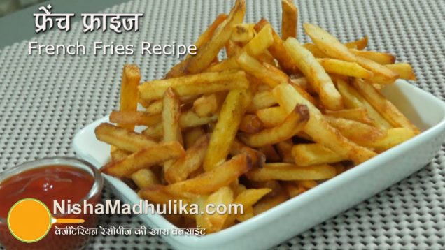 French Fries Recipe – Homemade Crispy French Fries Recipe