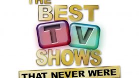Best Tv Shows That Never Were – Unsold Pilots