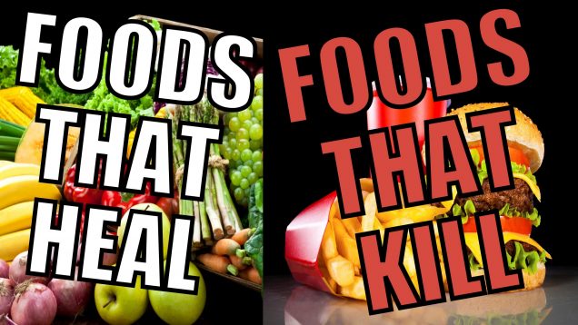 Foods That Heal & Foods That Kill