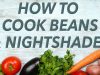 How to cook beans and nightshades (and shield yourself from lectins, too)