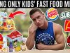 Eating only KIDS' FAST FOOD MEALS for 24 hours…