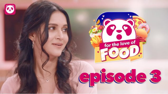 for the love of food season 2 | Episode 3 | Mithila X Glazed | foodpanda