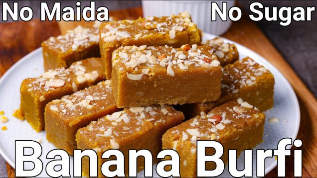 Soft & Moist Ripe Banana Barfi Recipe – No Maida & No Sugar Barfi Recipe | Pake Khela Ki Burfi