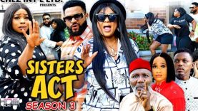 SISTERS ACT SEASON 3-(New Trending Movie)Uju Okoli &Gorgina Ibe 2023 Latest Nigerian Nollywood Movie