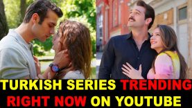Top 10 Turkish Drama Series Trending Right Now On Youtube