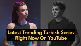 Top 10 Latest Trending Turkish Drama Series Right Now On Youtube