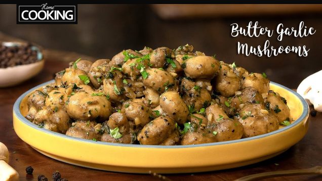 Butter Garlic Mushrooms | Garlic Mushroom Recipe | Veg Starters Recipes | Easy Dinner Recipes