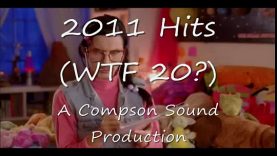 End of the Year: 2011 Hits (WTF 20?)