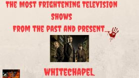 The Most Terrifying TV Shows From The Past And Present-Whitechapel.