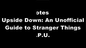 [cODD0.Ebook] Notes from the Upside Down: An Unofficial Guide to Stranger Things by Guy Adams [P.D.F]