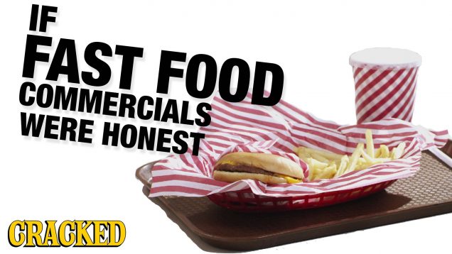 If Fast Food Commercials Were Honest – Honest Ads (McDonald’s, Burger King, Wendy’s, Taco Bell)