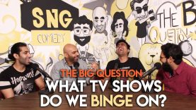 SnG: What TV Shows Do We Binge On? | The Big Question Season 2 Ep 06 | Video Podcast