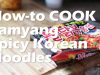 HOW-TO COOK Samyang Korean SPICY Noodle (the RIGHT way)