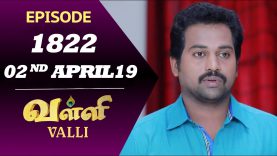 VALLI Serial | Episode 1822 | 02nd April  2019 | Vidhya | RajKumar | Ajai Kapoor | Saregama TVShows