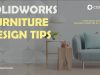 SolidWorks-Furniture-Design-Tips