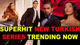 Top 10 Superhit New Turkish Drama Series Trending Now