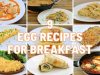 9 Egg Recipes for Breakfast
